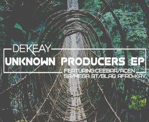 DE’KEAY – UNKNOWN PRODUCERS EP