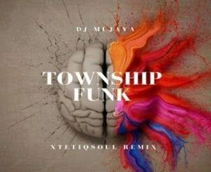 DJ Mujava – Township Funk (XtetiQsoul Remix)