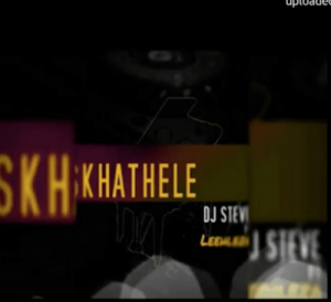 DJ Steve – Skhathele Ft. Leehleza