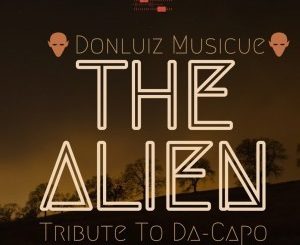 DONLUIZ MUSICUE (RSA) – THE ALIEN (TRIBUTE TO DA CAPO)