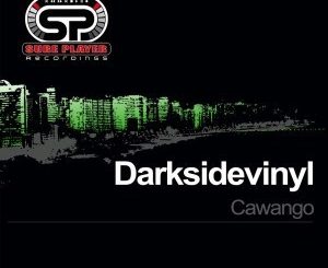 Darksidevinyl – Cawango (Original Mix)