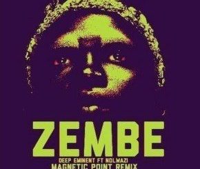 Deep Eminent Ft. Nolwazi – Zembe (Magnetic Point Remix)
