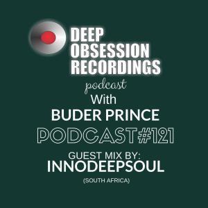 Deep Obsession Recordings Podcast 121 with Buder Prince Guest Mix by Innodeepsoul
