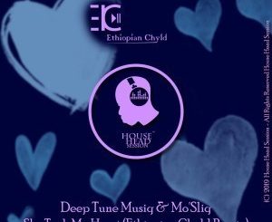 Deep Tune Musiq & Mo’sliq – She Took My Heart (Ethiopian Chyld Remix)