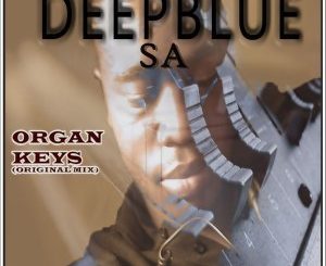 DeepBlue SA – Organ Keys (Original Mix)