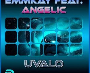 Emmkay Ft. Angelic – Uvalo