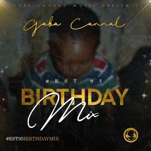 Gaba Cannal – #Est95 Birthday Mix