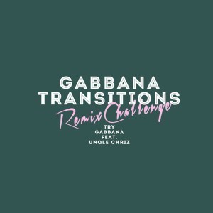 Gabbana Ft. Unqle Chriz – Try (Benediction Remix)
