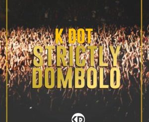 K Dot – Strictly Dombolo Mix
