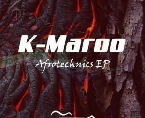 K-Maroo – Afrotechnics
