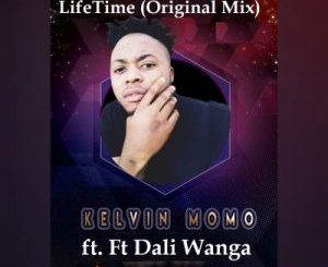 Kelvin Momo – LifeTime (Original Mix) Ft. Dali Wanga