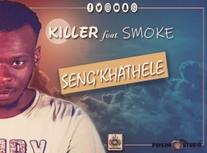 Killer (Loktion Boyz) Ft. Smoke – Seng’khathele (Original Mix)