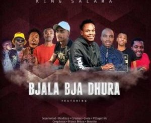 King Salama – Bjala Bja Dhura Ft. Icon Lamaf, Biodizzy, Crusher, Josta, Villager SA, Ceephonic, Prince Benza & Bennito