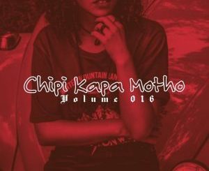 Lata SA – Chipi Kapa Motho Vol 016 Mix