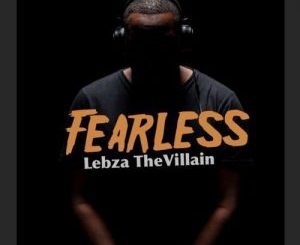 Lebza TheVillain – Fearless