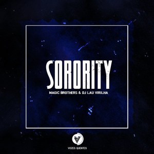 Magic Brothers & Dj Lau Virilha – Sorority (Original Mix) 