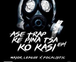 Major League & Focalistic – Baebar Ft. Gobi Beast, Skamza, Makwa & Lteckh