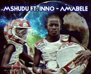 Mshudu & Inno – Amabele (Pastor Snow 1022 Mix)