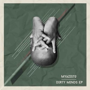 Myazisto – Dirty Minds