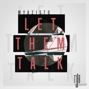 Myazisto – Let Them Talk