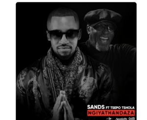 Sands – Ngiyathandaza Ft. Tsepo Tshola