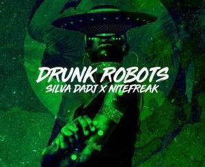 Silva DaDj & Nitefreak – Drunk Robots (Original Mix)