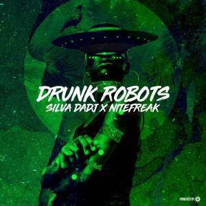 Silva DaDj & Nitefreak – Drunk Robots (Original Mix)