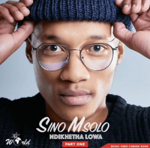 Sino Msolo – Ndikhetha Lowa