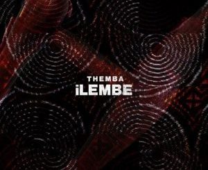 THEMBA – Ilembe (Original Mix)
