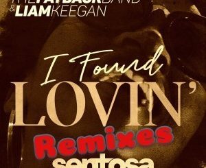 The Fatback Band & Liam Keegan – I Found Lovin (Shona SA Remix)