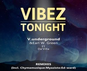 V.underground, Earl W. Green, Da’villa – Vibez Tonight (Ed-Ward Dub Mix)