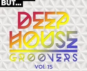 VA – Nothing But… Deep House Groovers, Vol. 15