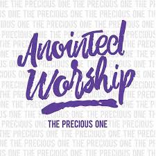 Anointed Worship – The Precious One