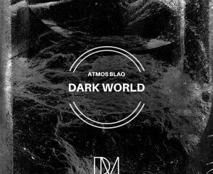 Atmos Blaq – Dark World EP