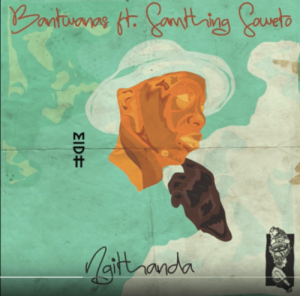 Bantwanas – Ngithanda Ft. Samthing Soweto