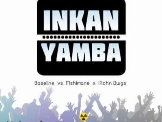 Baseline vs Mshimane – Inkanyamba Ft. IRhon Dawgs