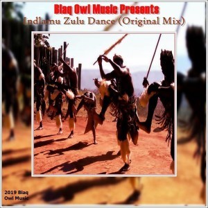 Blaq Owl – Indlamu Zulu Dance (Original Mix)