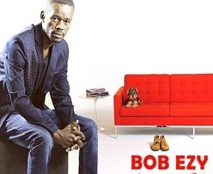 Bob Ezy – Love Ain’t Ezy