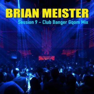 Brian Meister – Session 21 (AmaPiano on Kush Mix, 2019)