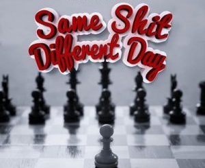 Chad Da Don – Same Shit Different Day Ft. Emtee