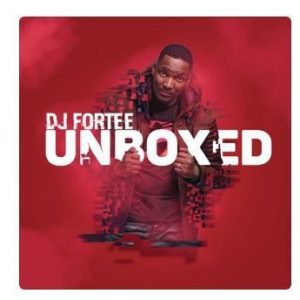 DJ Fortee – Unboxed