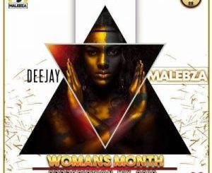 DJ Malebza – Woman’s Month Appreciation Mix 2019