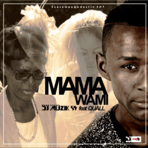 DJ Muzik SA – Mama Wami Ft. Quall