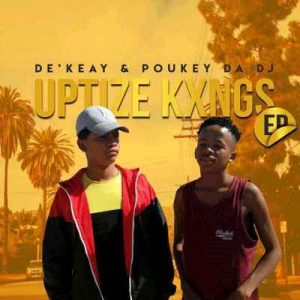 De’KeaY & Poukey Da DJ – Shaya Uptize Ft. P.T.S Vocals & Caltonic SA