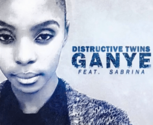 Distructive twins – Ganye (Maque_sa remix) Ft. Sabrina