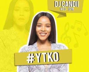 Dj Candii – YTKO Gqomnificent Mix 2019-08-28