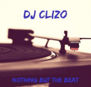 Dj Clizo – Nothing But The Beat