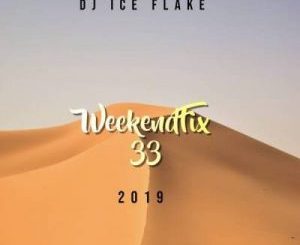 Dj Ice Flake – WeekendFix 33 Gqom Wave 2019