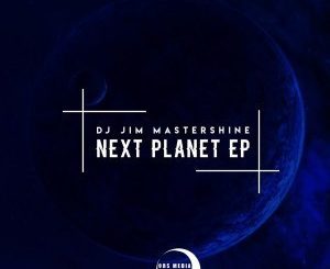 Dj Jim Mastershine – Next Planet EP