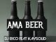 Dj Rico – Ama Beer Ft. Kaysolid